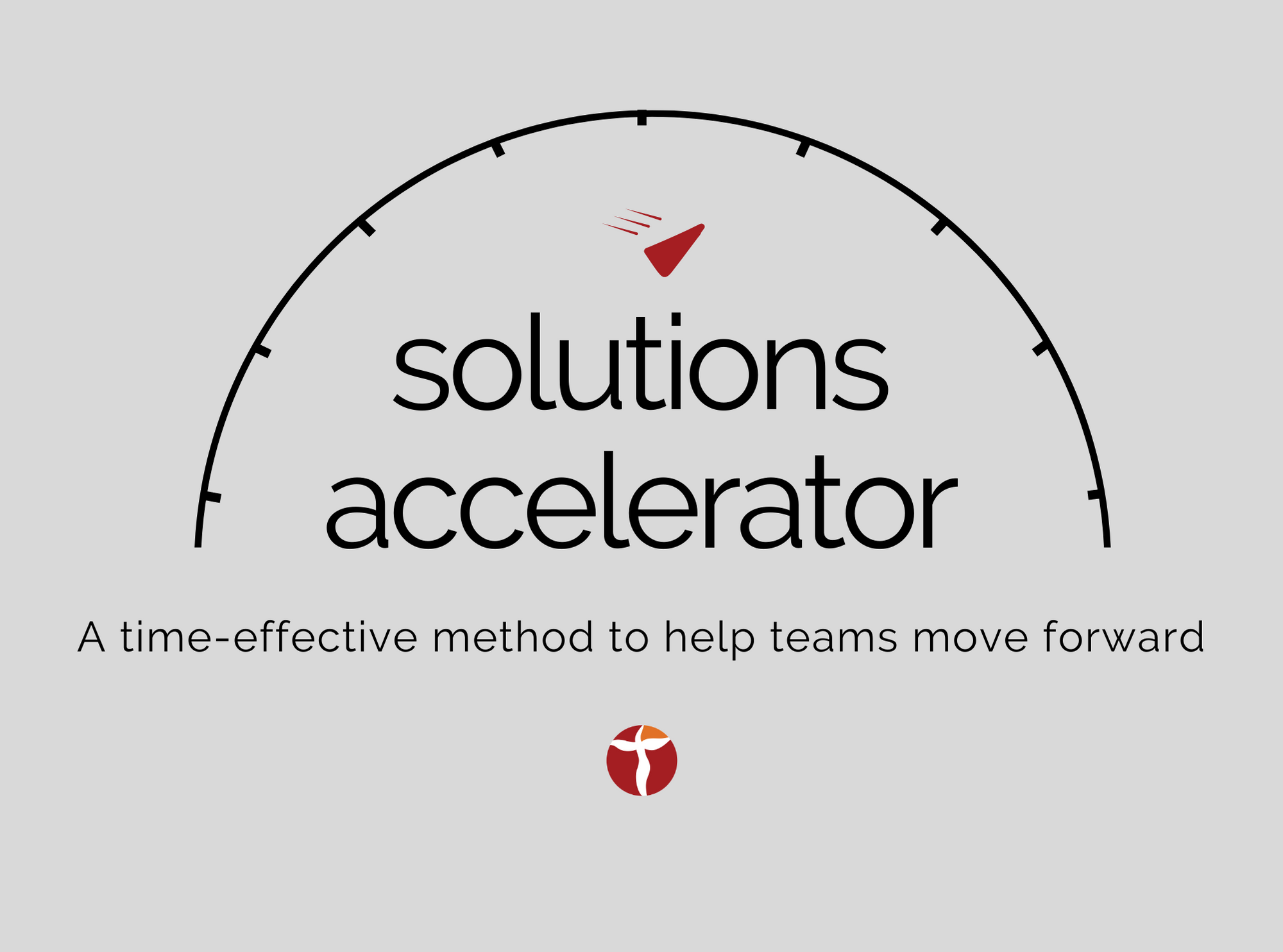 Solutions Accelerator. A time-effective method to help teams move forward