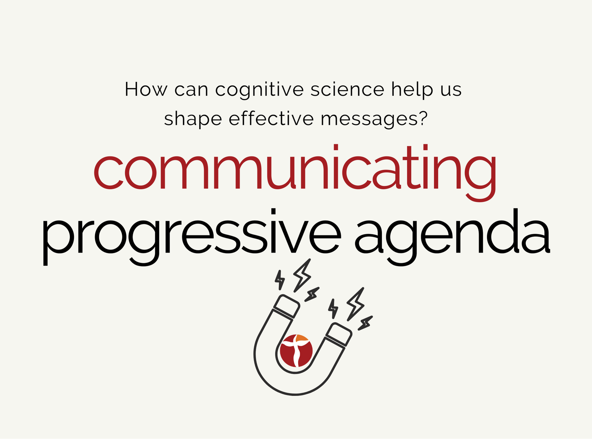 Communicating progressive agenda. How can cognitive science help us shape effective messages?